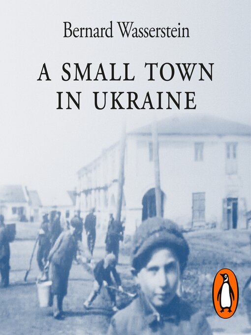 Title details for A Small Town in Ukraine by Bernard Wasserstein - Available